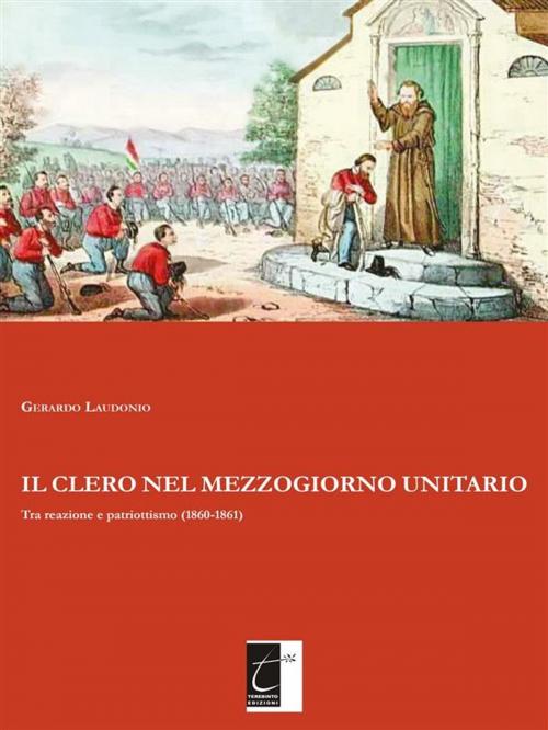 Cover of the book Il clero nel Mezzogiorno unitario by Gerardo Laudonio, Il Terebinto Edizioni