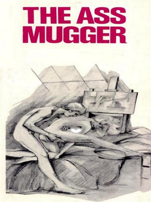 Cover of the book The Ass Mugger - Adult Erotica by Sand Wayne, Sandy