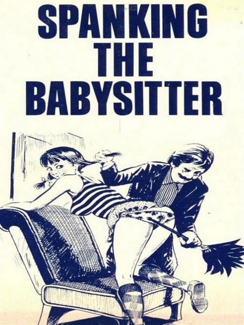 Cover of the book Spanking The Babysitter - Adult Erotica by Sand Wayne, Sandy