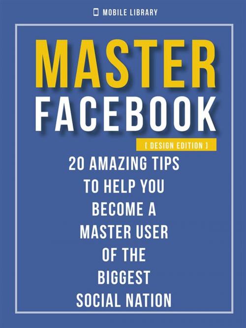 Cover of the book Master Facebook [ Design Edition ] by Mobile Library, Mobile Library