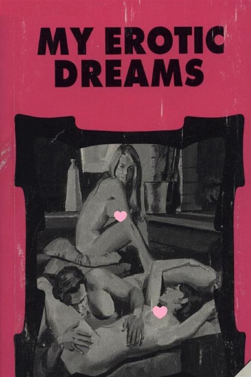 Cover of the book My Erotic Dreams - Erotic Novel by Sand Wayne, Sandy