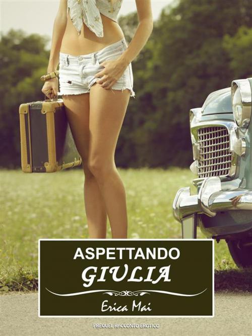 Cover of the book Aspettando Giulia by Erica Mai, Erica Mai