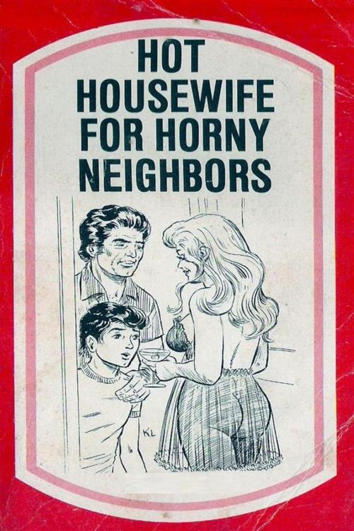 Cover of the book Hot Housewife For Horny Neighbors - Erotic Novel by Sand Wayne, Sandy