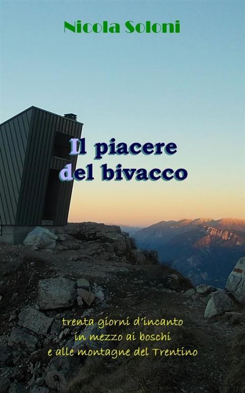 Cover of the book Il piacere del bivacco by Nicola Soloni, Nicola Soloni
