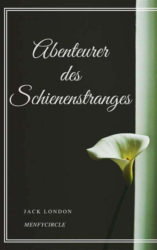 Cover of the book Abenteurer des Schienenstranges by Jack London, Gérald Gallas