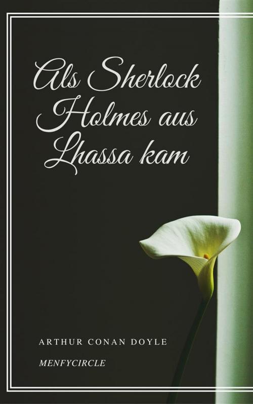 Cover of the book Als Sherlock Holmes aus Lhassa kam by Arthur Conan Doyle, Gérald Gallas
