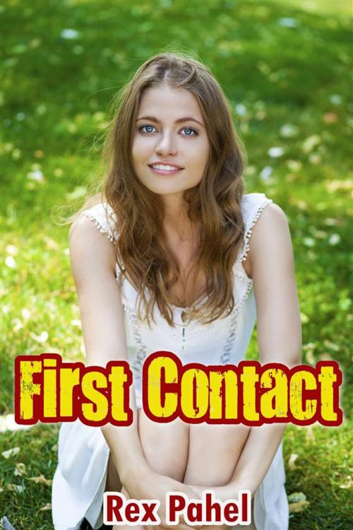 Cover of the book First Contact by Rex Pahel, Rex Pahel