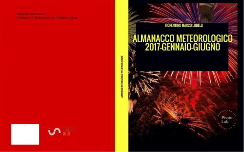 Cover of the book ALMANACCO METEOROLOGICO 2017-Gennaio-Giugno by FIORENTINO MARCO LUBELLI, Fiorentino Marco Lubelli