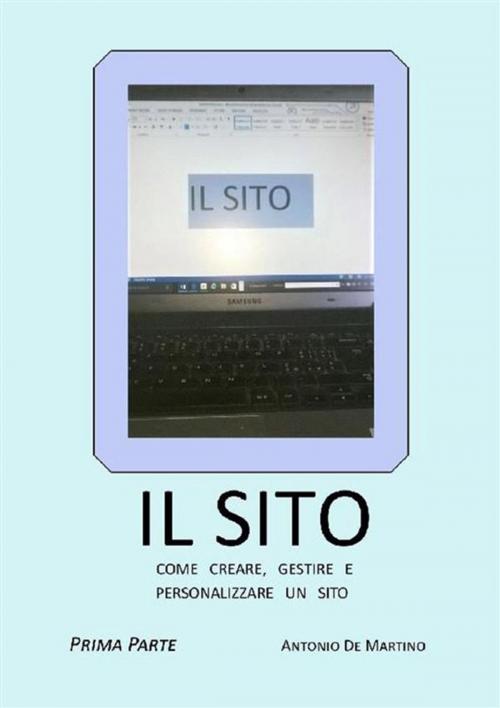 Cover of the book Il sito. Prima parte by Antonio De Martino, Youcanprint