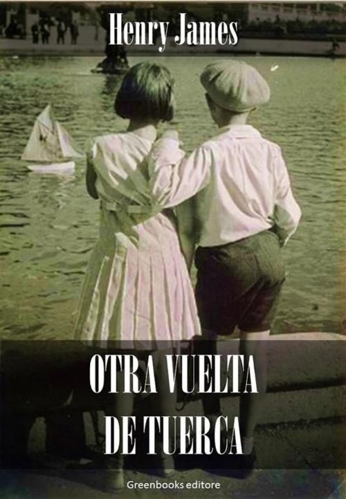 Cover of the book Otra vuelta de tuerca by Henry James, Greenbooks Editore
