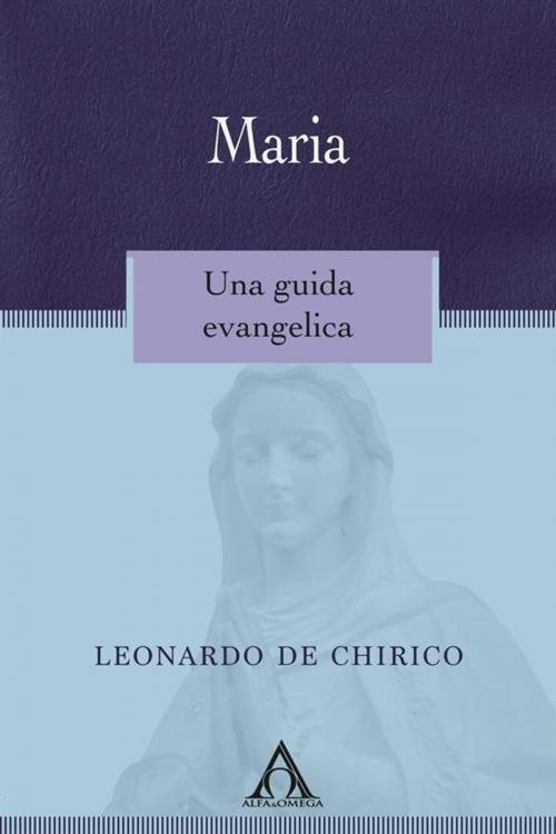 Cover of the book Maria by Leonardo De Chirico, Alfa & Omega