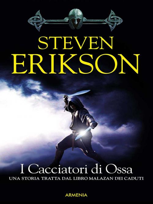 Cover of the book I Cacciatori di Ossa by Steven Erikson, Armenia srl