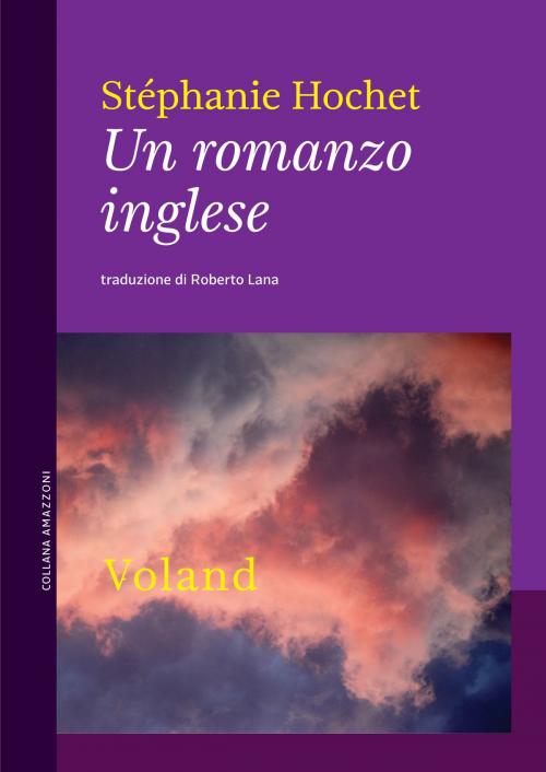 Cover of the book Un romanzo inglese by Stéphanie Hochet, Voland
