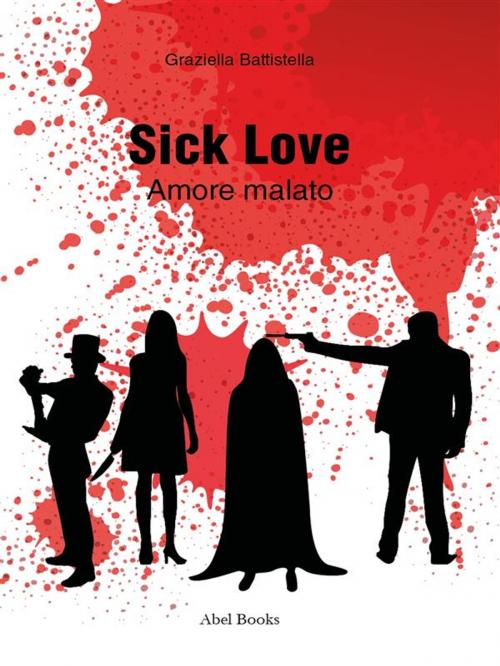 Cover of the book Sick love by Graziella Battistella, Abel Books
