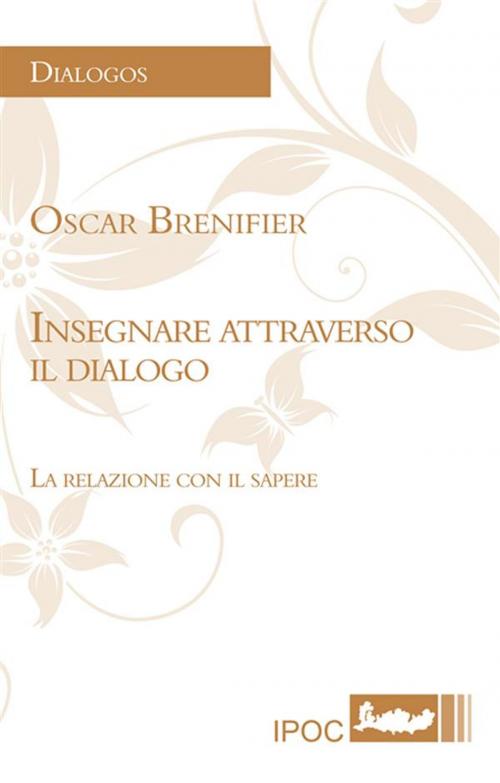 Cover of the book Insegnare attraverso il dialogo by Oscar Brenifier, IPOC Italian Path of Culture