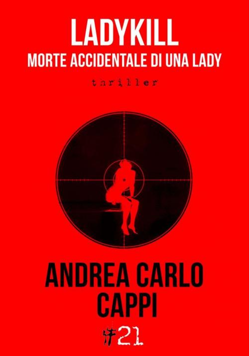 Cover of the book Ladykill. Morte accidentale di una lady by Andrea Carlo Cappi, Damster