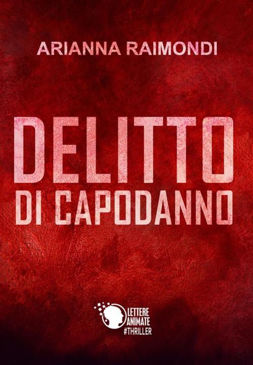 Cover of the book Delitto di capodanno by Arianna Raimondi, Lettere Animate Editore