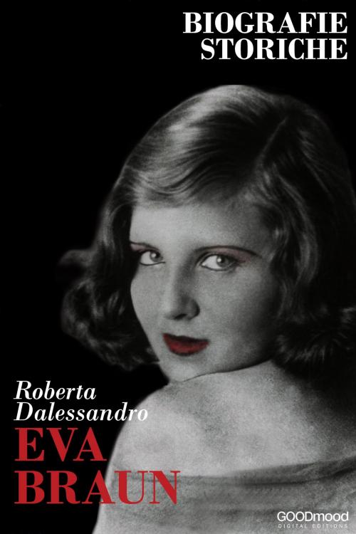 Cover of the book Eva Braun by Roberta Dalessandro, GOODmood