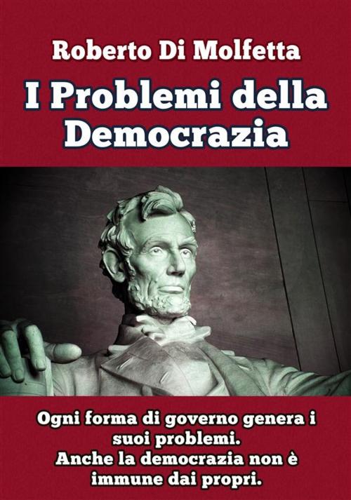 Cover of the book I Problemi della Democrazia by Roberto Di Molfetta, PubMe