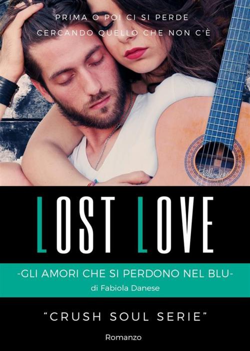 Cover of the book Lost Love by Fabiola Danese, PubMe