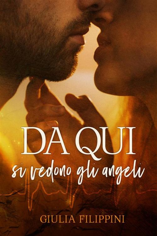 Cover of the book Da qui si vedono gli angeli by Giulia Filippini, PubMe