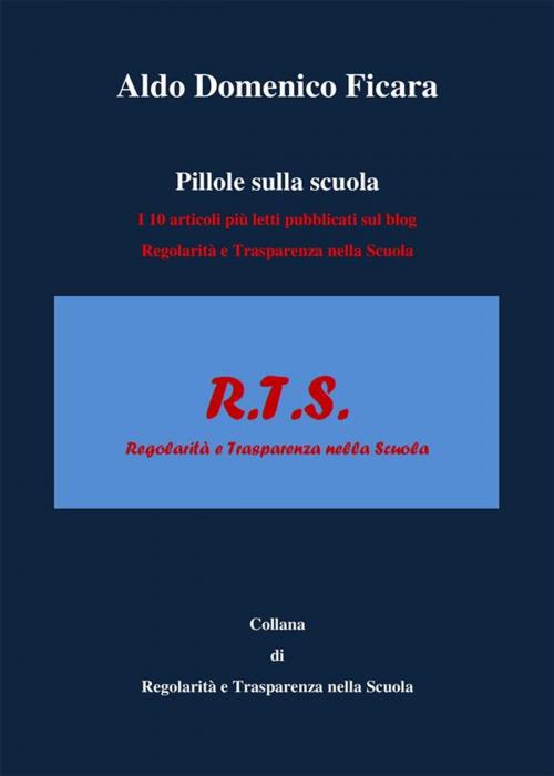 Cover of the book Pillole sulla scuola by Aldo Domenico Ficara, PubMe