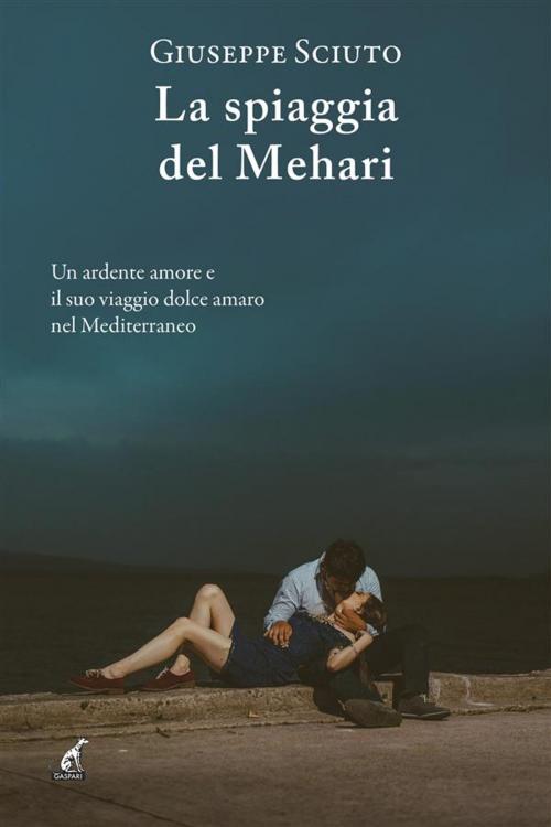 Cover of the book La spiaggia del Mehari by Giuseppe Sciuto, Gaspari Editore