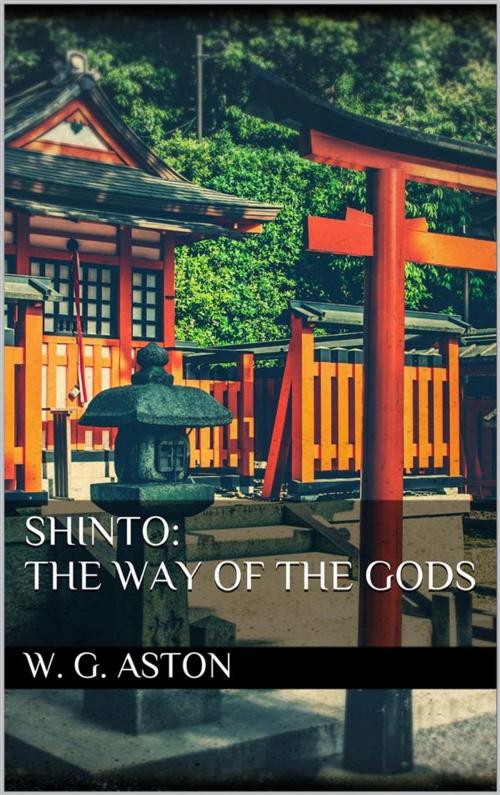 Cover of the book Shinto: the Way of the Gods by W. G. Aston, Youcanprint
