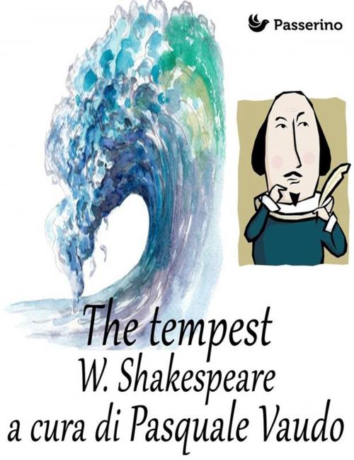 Cover of the book The Tempest by William Shakespeare, Pasquale Vaudo, Passerino