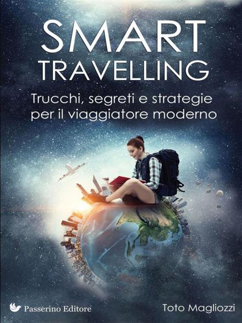 Cover of the book Smart Travelling by Toto Magliozzi, Passerino