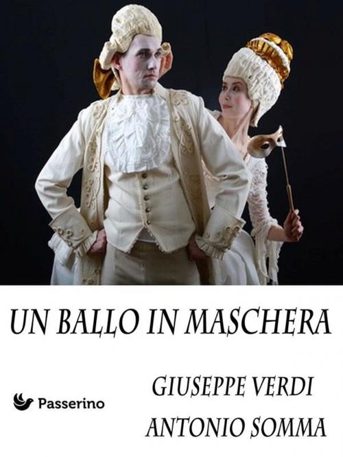 Cover of the book Un ballo in maschera by Giuseppe Verdi, Passerino