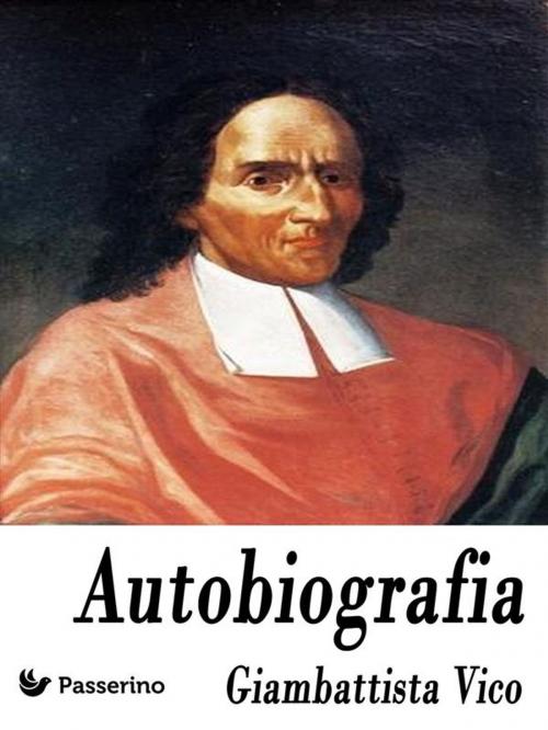 Cover of the book Autobiografia by Giambattista Vico, Passerino