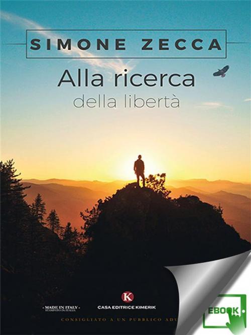 Cover of the book Alla ricerca della libertà by Simone Zecca, Kimerik