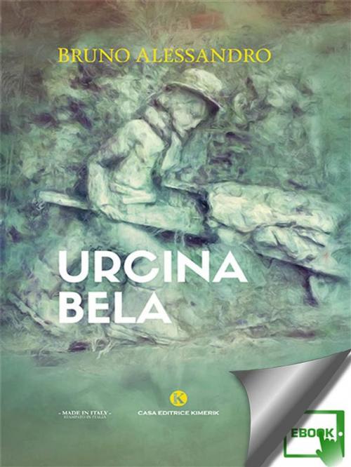 Cover of the book Urcina Bela by Bruno Alessandro, Kimerik