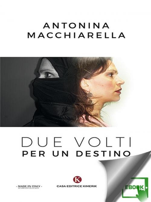 Cover of the book Due volti per un destino by Macchiarella Antonina, Kimerik