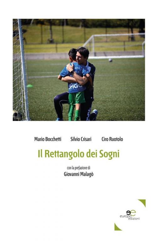 Cover of the book Il rettangolo dei sogni by Mario Bocchetti, Silvio Crisari, Ciro Ruotolo, Europa Edizioni
