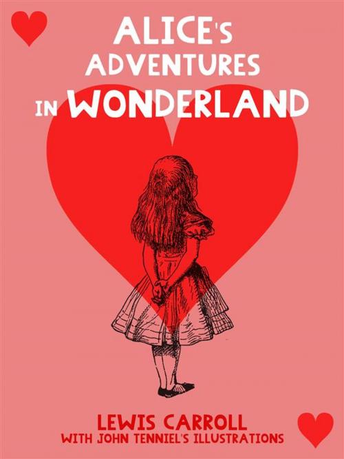 Cover of the book Alice's Adventures in Wonderland by Lewis Carroll, Ali Ribelli Edizioni