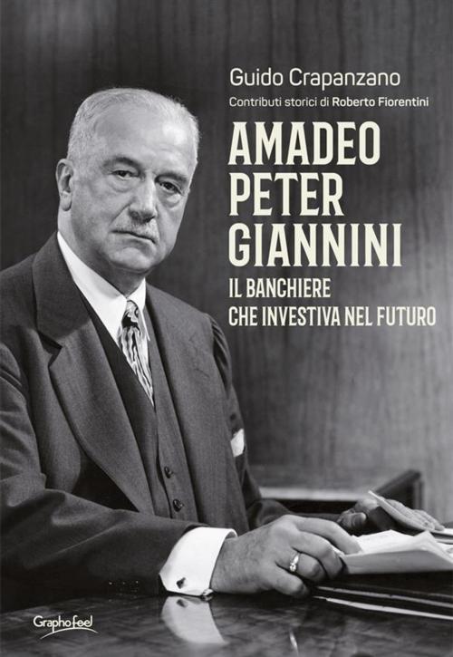 Cover of the book Amadeo Peter Giannini by Guido Crapanzano, Contributi storici: Roberto Fiorentini, Graphofeel