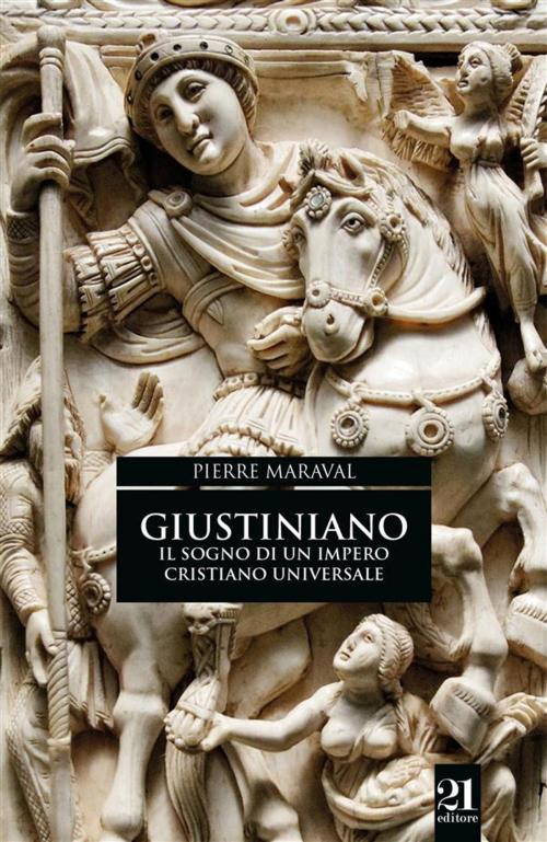 Cover of the book Giustiniano. by Pierre Maraval, 21 Editore
