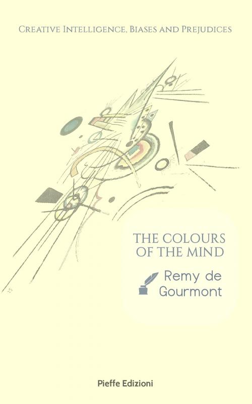 Cover of the book The Colours of the Mind by Remy de Gourmont, Fabrizio Pinna, Havelock Hellis, James Hunecker, Pieffe Edizioni
