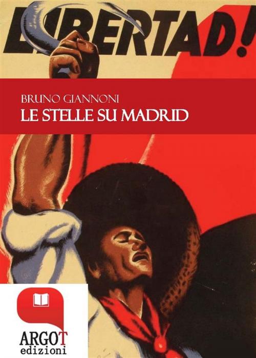 Cover of the book Le stelle su Madrid by Bruno Giannoni, Argot Edizioni