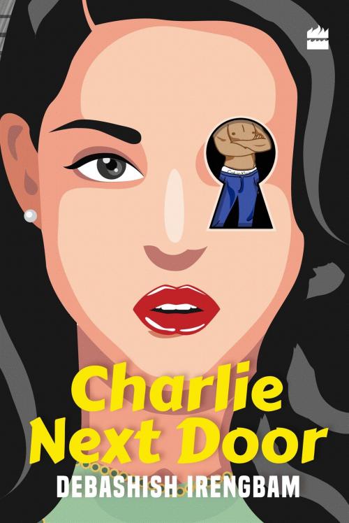 Cover of the book Charlie Next Door by Debashish Irengbam, HarperCollins Publishers India