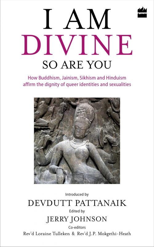 Cover of the book I Am Divine. So Are You: How Buddhism, Jainism, Sikhism and Hinduism Affirm the Dignity of Queer Identities and Sexualities by Devdutt Pattanaik, Jerry Johnson, HarperCollins Publishers India