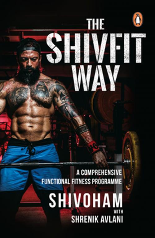 Cover of the book The Shivfit Way by Shivoham, Shrenik Avlani, Penguin Random House India Private Limited