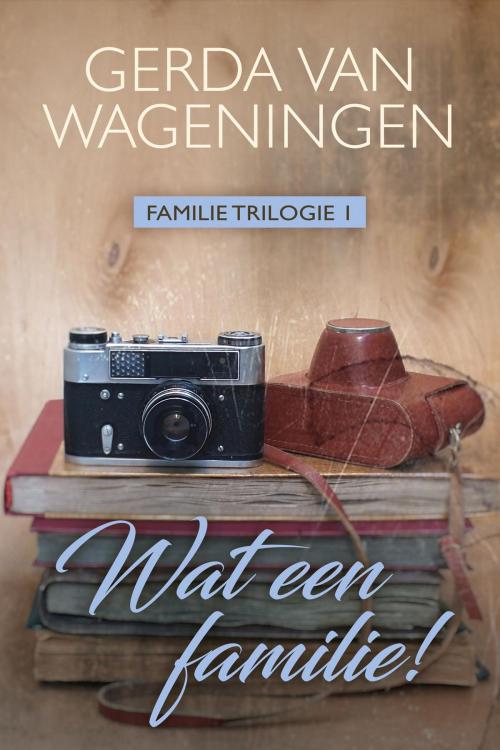 Cover of the book Wat een familie! by Gerda van Wageningen, VBK Media