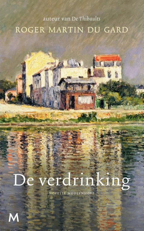 Cover of the book De verdrinking by Roger Martin du Gard, Meulenhoff Boekerij B.V.