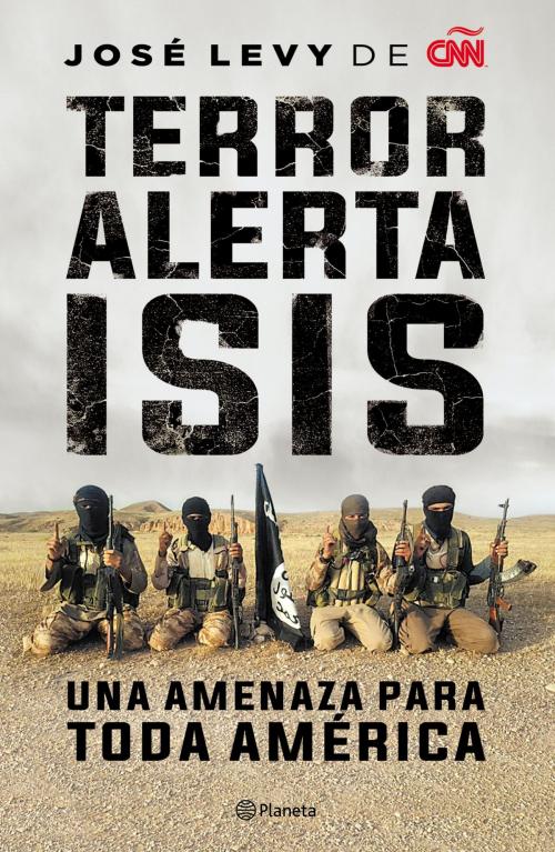 Cover of the book Terror. Alerta Isis by José Levy, Grupo Planeta - Argentina