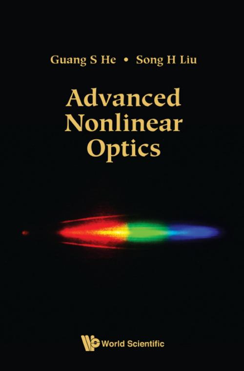 Cover of the book Advanced Nonlinear Optics by Guang S He, Song H Liu, World Scientific Publishing Company