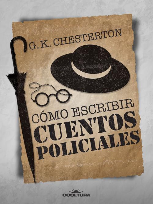 Cover of the book Cómo escribir un cuento policial by G. K. Chesterton, Cooltura