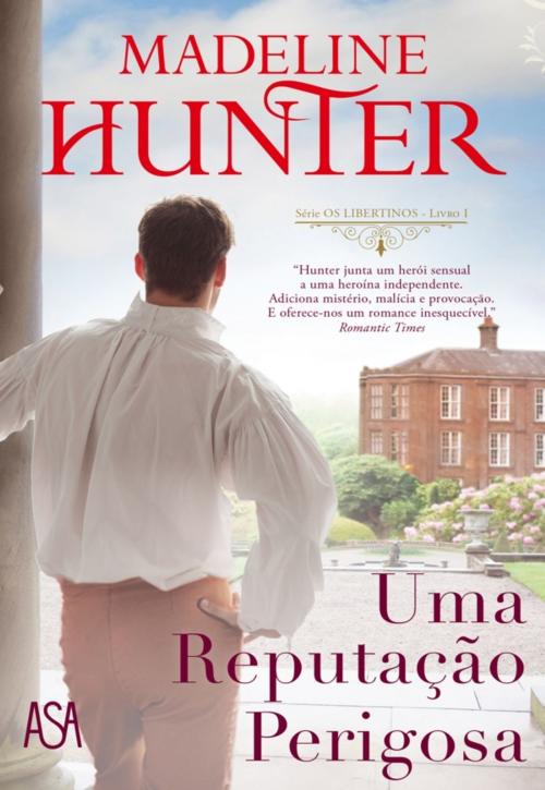 Cover of the book Uma Reputação Perigosa by Madeline Hunter, ASA